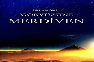 Dünya Tarihçesi 2 - Gökyüzüne Merdiven